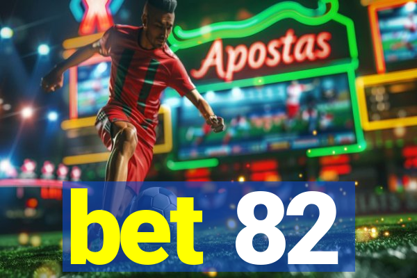 bet 82